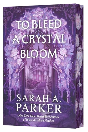 To Bleed a Crystal Bloom: A Novel (Crystal Bloom, 1)