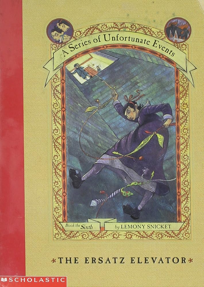 The Ersatz Elevator (A Series of Unfortunate Events #6) cover image