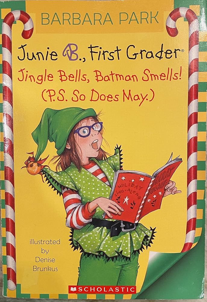 Junie B., First Grader: Jingle Bells, Batman Smells! (P.S. So Does May.) cover image