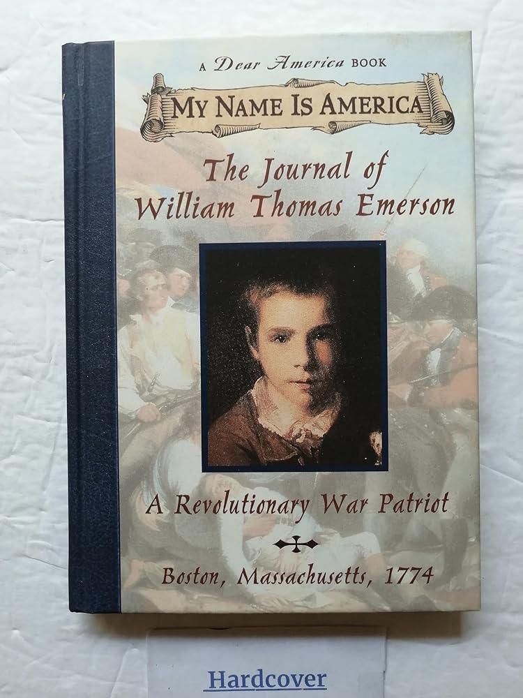 My Name Is America: The Journal Of William Thomas Emerson, A Revolutionary War Patriot cover image