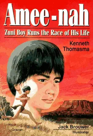 Amee-Nah: Zuni Boy Runs the Race of His Life (Amazing Indian Children) cover image