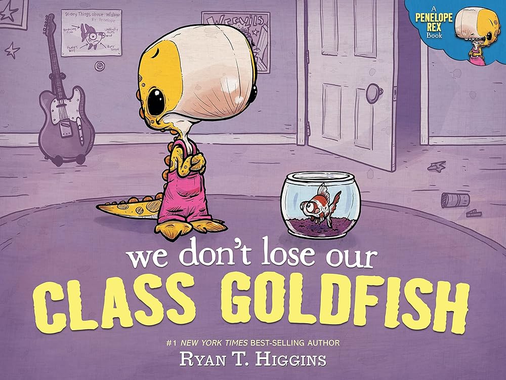 We Don't Lose Our Class Goldfish: A Penelope Rex Book cover image
