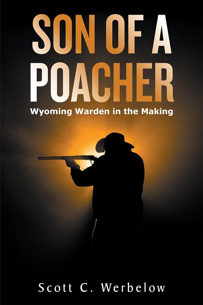 Son of a Poacher: Wyoming Warden in the Making cover image