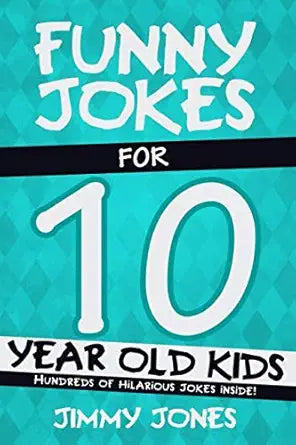 Funny Jokes For 10 Year Old Kids: Hundreds of really funny, hilarious Jokes, Riddles, Tongue Twisters and Knock Knock Jokes for 10 year old kids! cover image