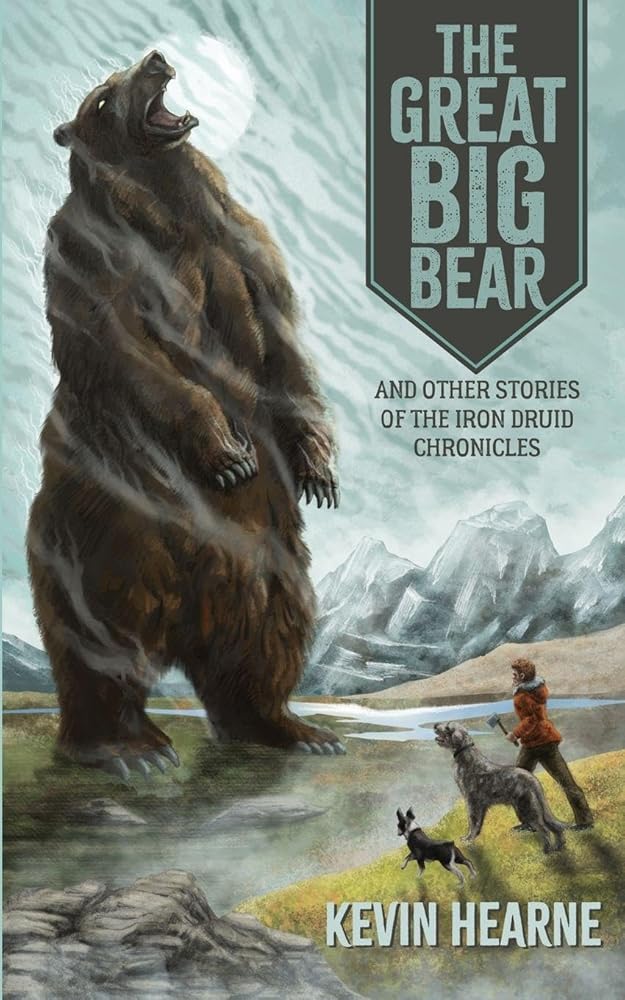 The Great Big Bear and Other Stories of the Iron Druid Chronicles cover image