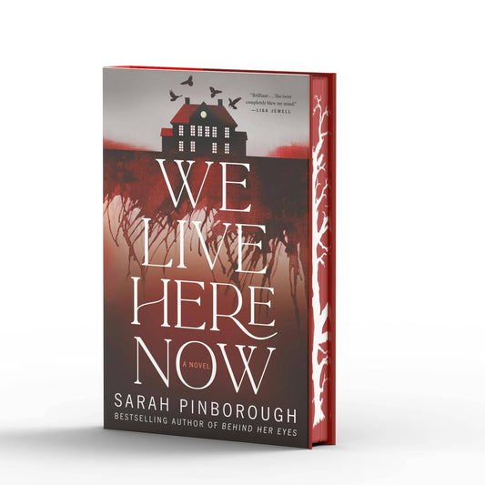 We Live Here Now: A Novel (Limited Stenciled Edge)