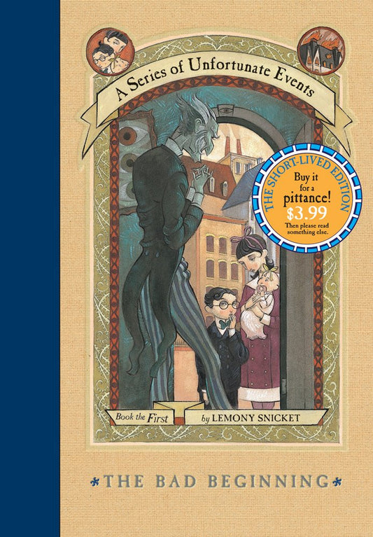 A Series of Unfortunate Events #1: The Bad Beginning: The Short-Lived Edition cover image