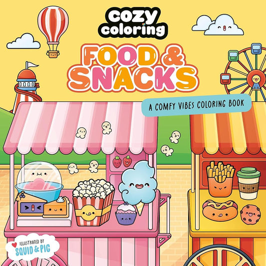 Cozy Coloring: Food & Snacks: A Comfy Vibes Coloring Book for Adults and Kids: Simple, Relaxing Pages Featuring Foods, Drinks, Desserts, and More! cover image