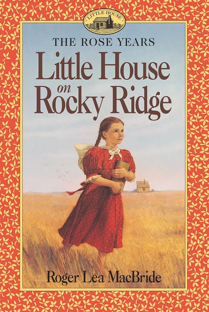 Little House on Rocky Ridge: A Story About Laura Ingalls Wilder's Daughter Rose and Her Journey to Missouri for Kids (Ages 8-12) (Little House Sequel) cover image