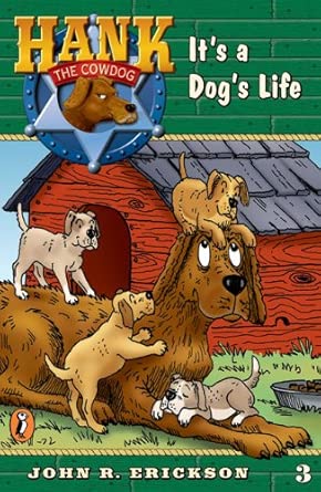 It's a Dog's Life (Hank the Cowdog, No. 3) cover image