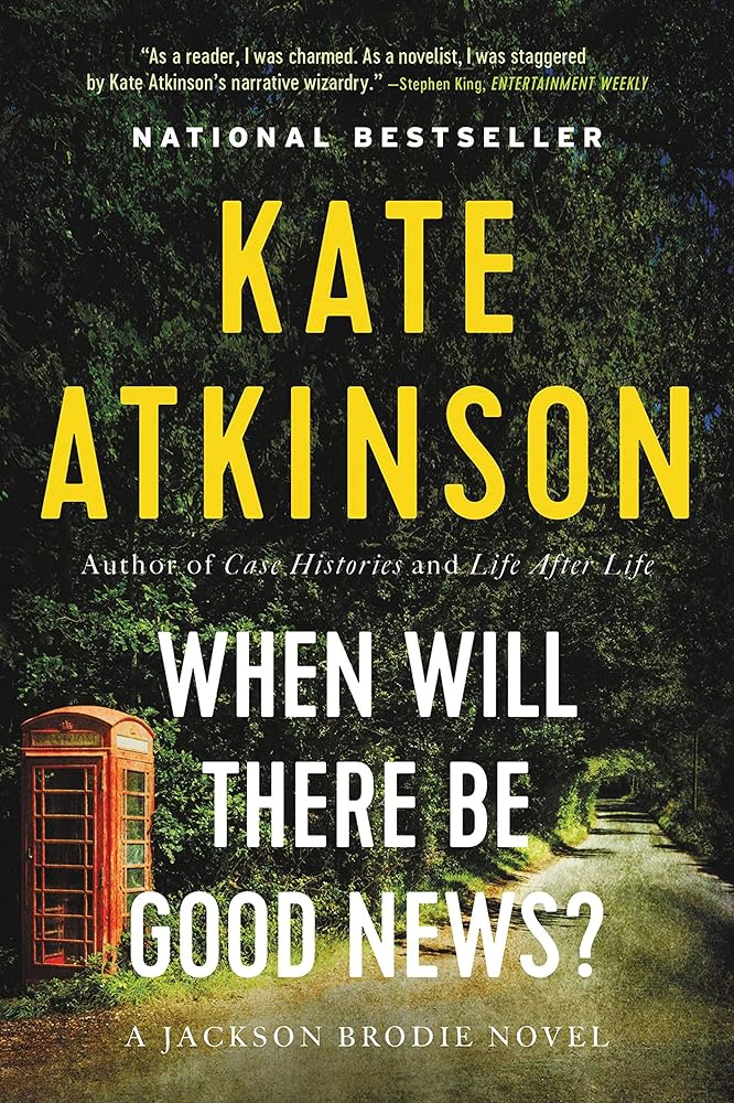 When Will There Be Good News?: A Novel (Jackson Brodie, 3) cover image