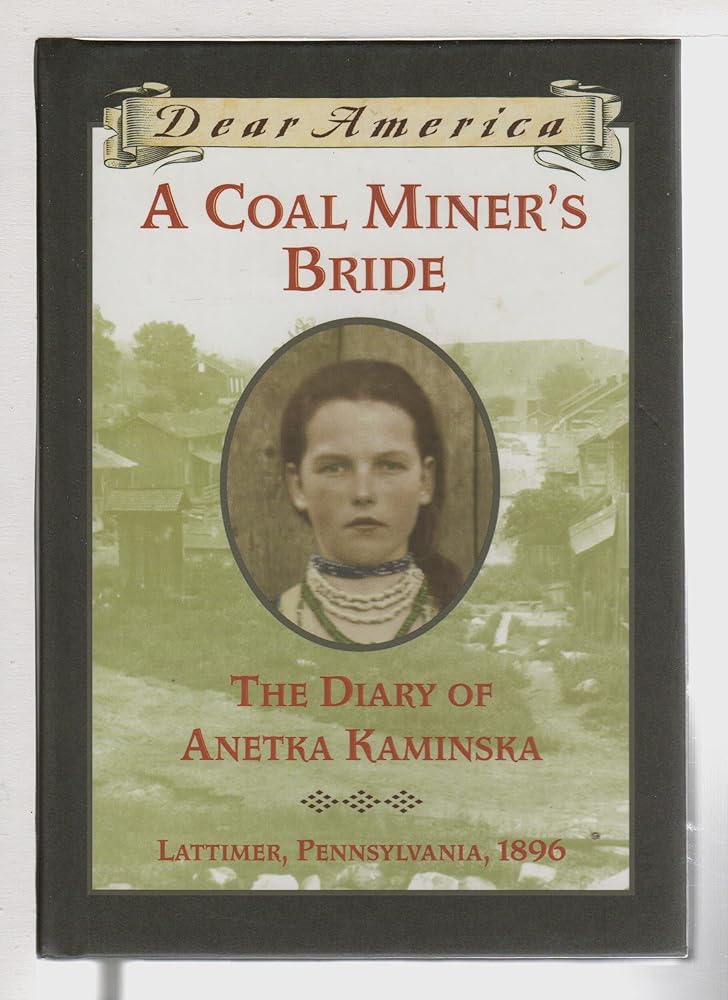 A Coal Miner's Bride: the Diary of Anetka Kaminska (Dear America) cover image
