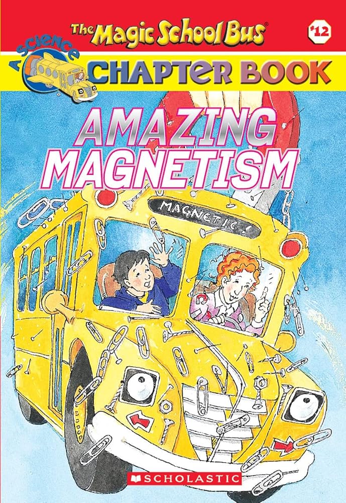 Amazing Magnetism (Magic School Bus Chapter Book #12) cover image