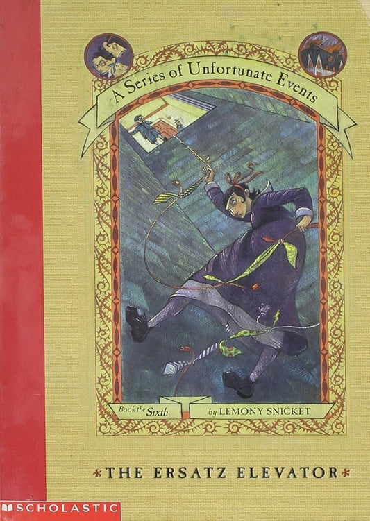 The Ersatz Elevator (A Series of Unfortunate Events #6) cover image