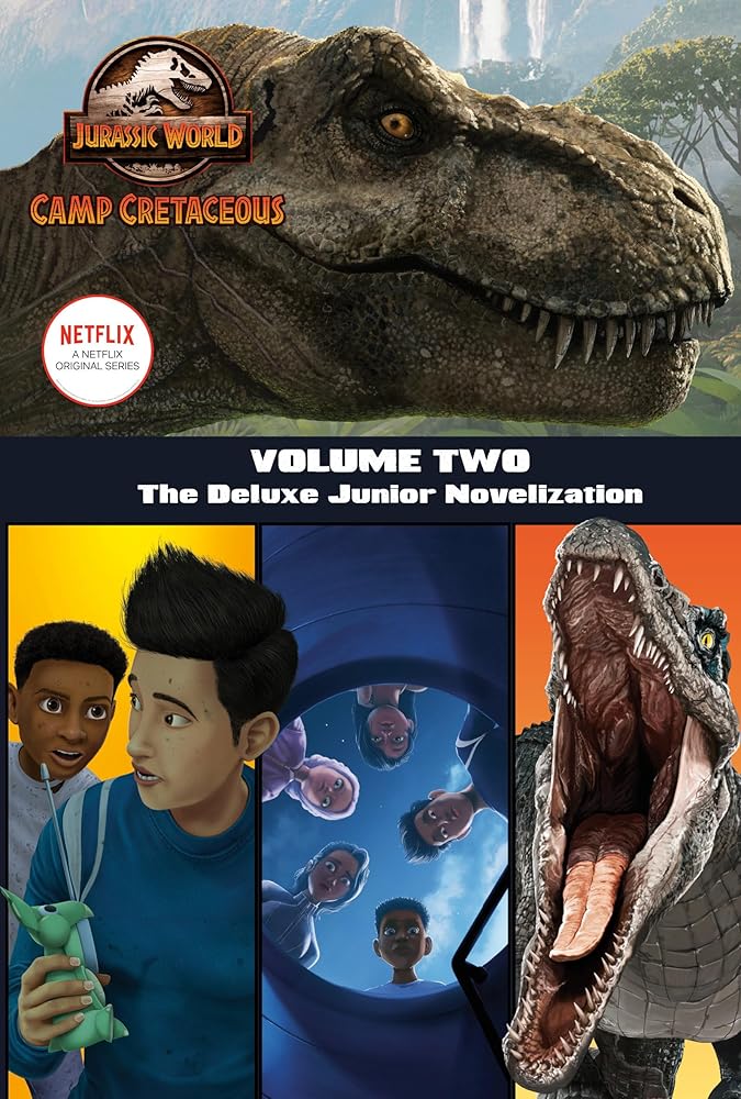 Camp Cretaceous, Volume Two: The Deluxe Junior Novelization (Jurassic World: Camp Cretaceous) cover image