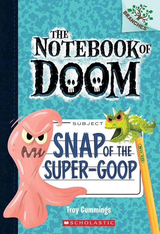 Snap of the Super-Goop: A Branches Book (The Notebook of Doom #10) (10) cover image