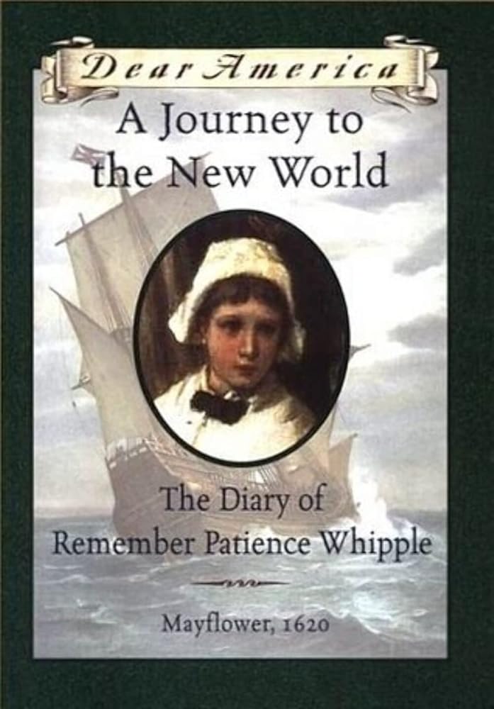A Journey to the New World: The Diary of Remember Patience Whipple, Mayflower, 1620 (Dear America Series) cover image