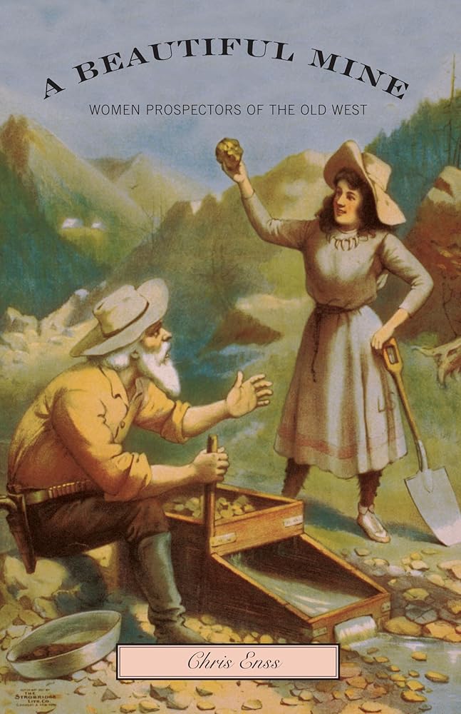 Beautiful Mine: Women Prospectors Of The Old West cover image
