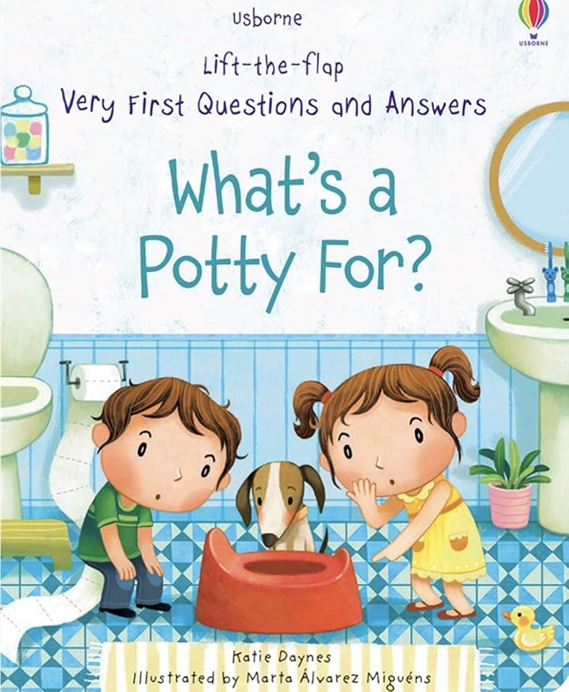 Lift-The-Flap Very First Questions and Answers What's A Potty For? cover image
