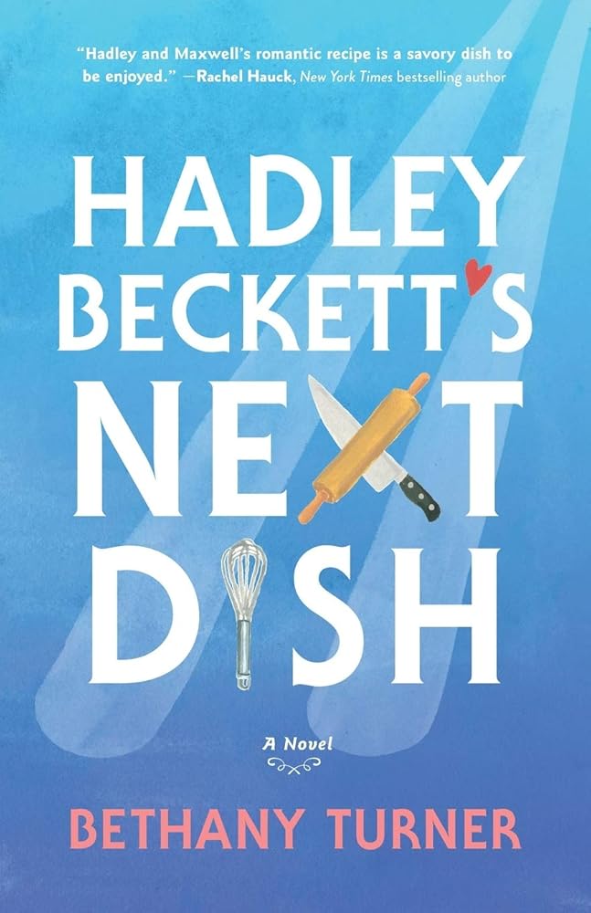 Hadley Beckett's Next Dish: A Novel cover image