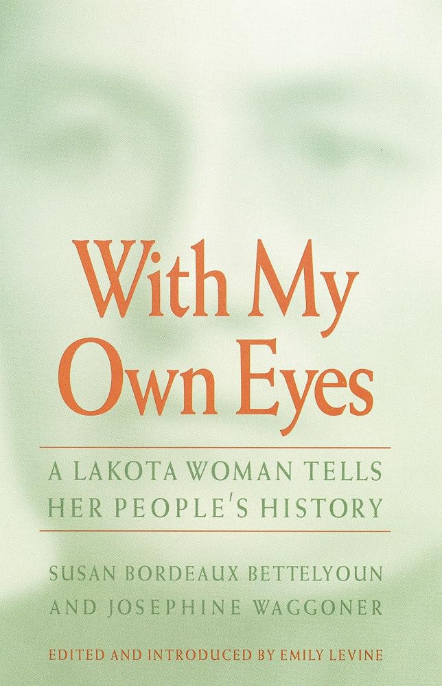 With My Own Eyes: A Lakota Woman Tells Her People's History cover image