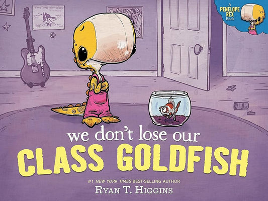 We Don't Lose Our Class Goldfish: A Penelope Rex Book cover image