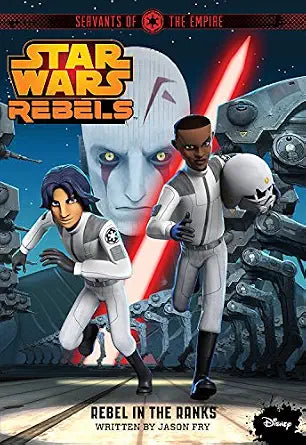 Star Wars Rebels Servants of the Empire: Rebel in the Ranks cover image