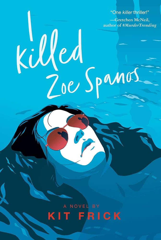 I Killed Zoe Spanos (A True Crime–Inspired YA Thriller) cover image