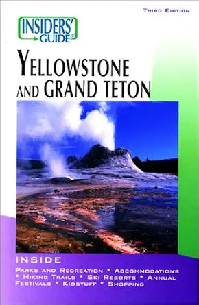 Insiders' Guide to Yellowstone and Grand Teton cover image