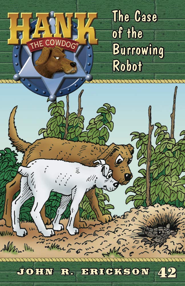 The Case of the Burrowing Robot (Hank the Cowdog (Quality)) cover image