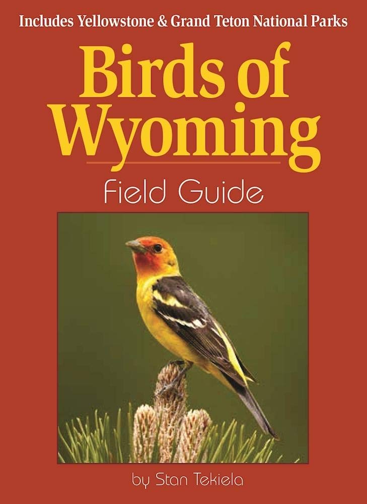 Birds of Wyoming Field Guide: Includes Yellowstone & Grand Teton National Parks (Bird Identification Guides) cover image
