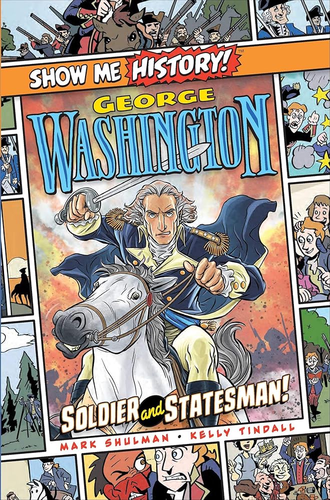 George Washington: Soldier and Statesman! (Show Me History!) cover image