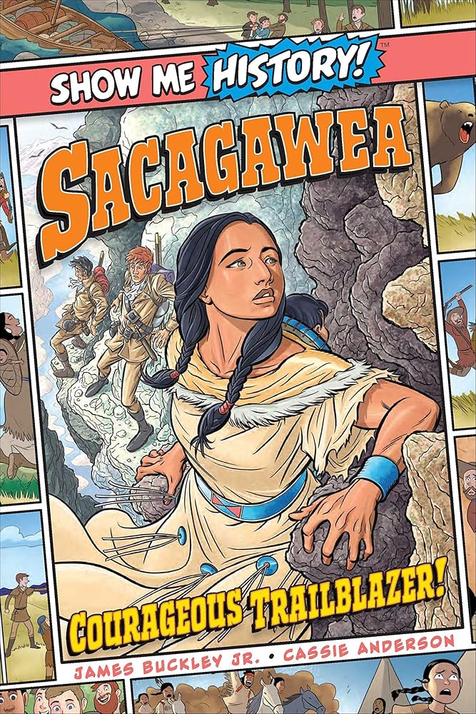 Sacagawea: Courageous Trailblazer! (Show Me History!) cover image