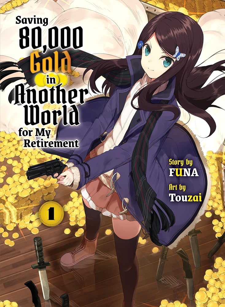 Saving 80,000 Gold in Another World for My Retirement 1 (light novel) (Saving 80,000 Gold (light novel)) cover image