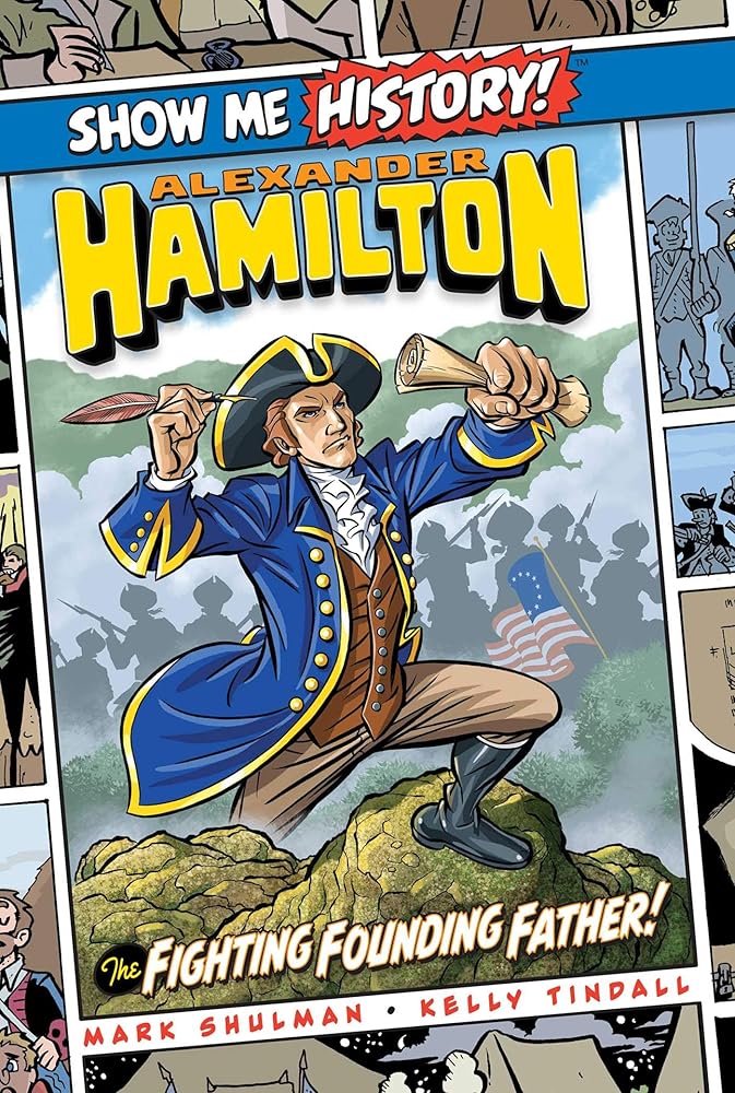 Alexander Hamilton: The Fighting Founding Father! (Show Me History!) cover image