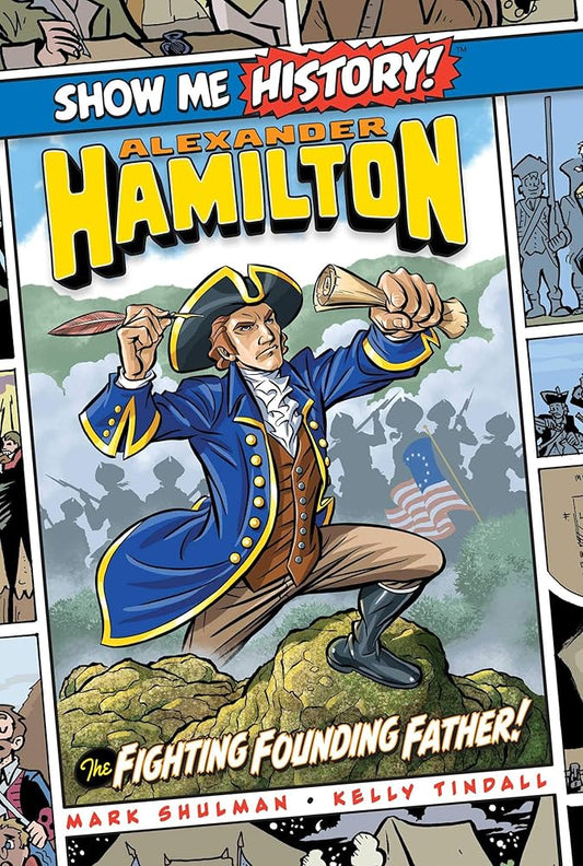 Alexander Hamilton: The Fighting Founding Father! (Show Me History!) cover image