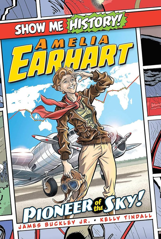 Amelia Earhart: Pioneer of the Sky! (Show Me History!) cover image