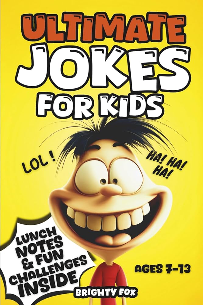 Ultimate Jokes For Kids: Giggles Guaranteed! Jokes, Lunchbox Notes & Wacky Challenges for Kids 7-13 cover image