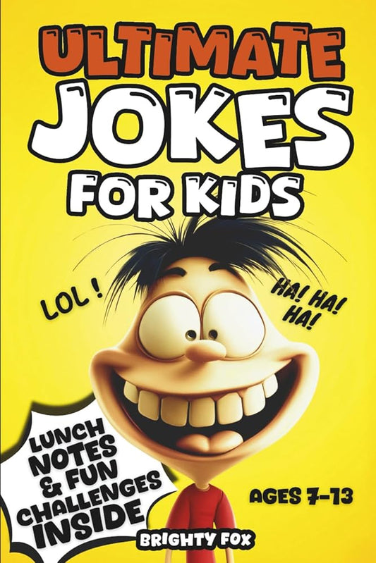 Ultimate Jokes For Kids: Giggles Guaranteed! Jokes, Lunchbox Notes & Wacky Challenges for Kids 7-13 cover image