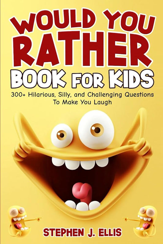 Would You Rather Book For Kids - 300+ Hilarious, Silly, and Challenging Questions To Make You Laugh (Funny Jokes and Activities - Ages 7-13) cover image