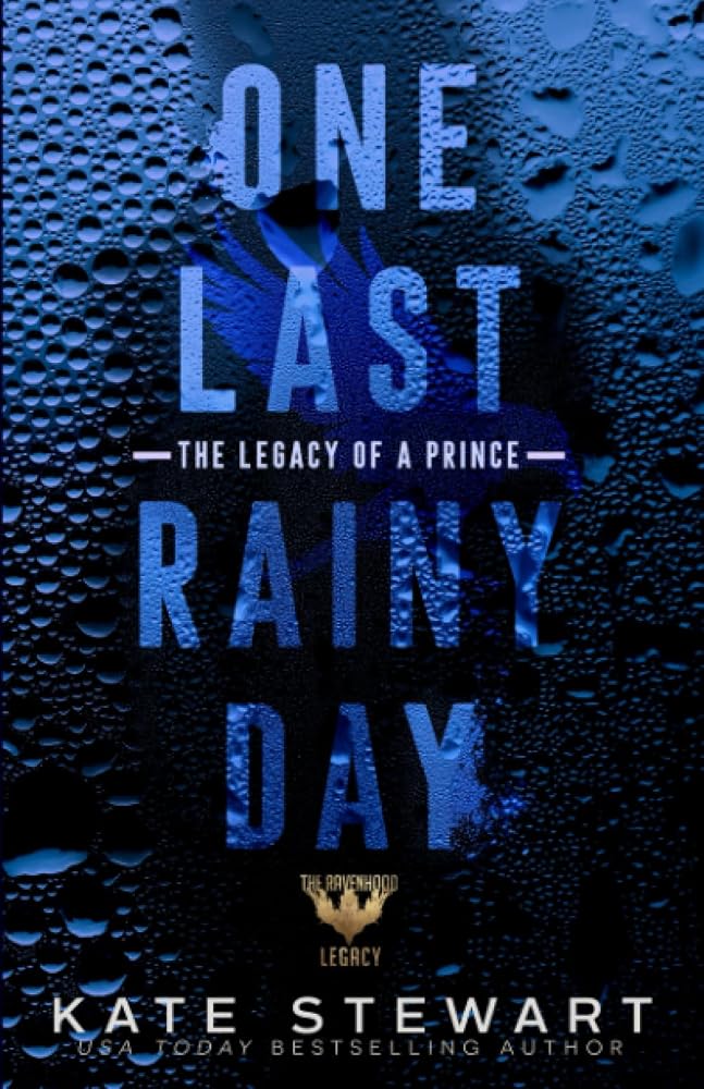 One Last Rainy Day: The Legacy of a Prince (Ravenhood Legacy) cover image