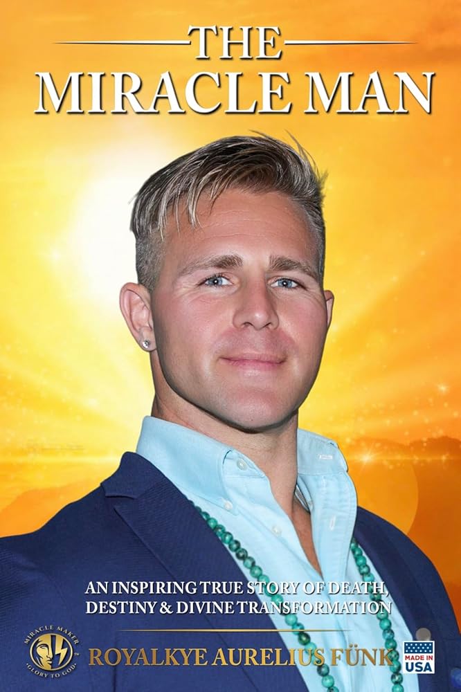 The Miracle Man: AN INSPIRING TRUE STORY OF DEATH, DESTINY AND DIVINE TRANSFORMATION cover image