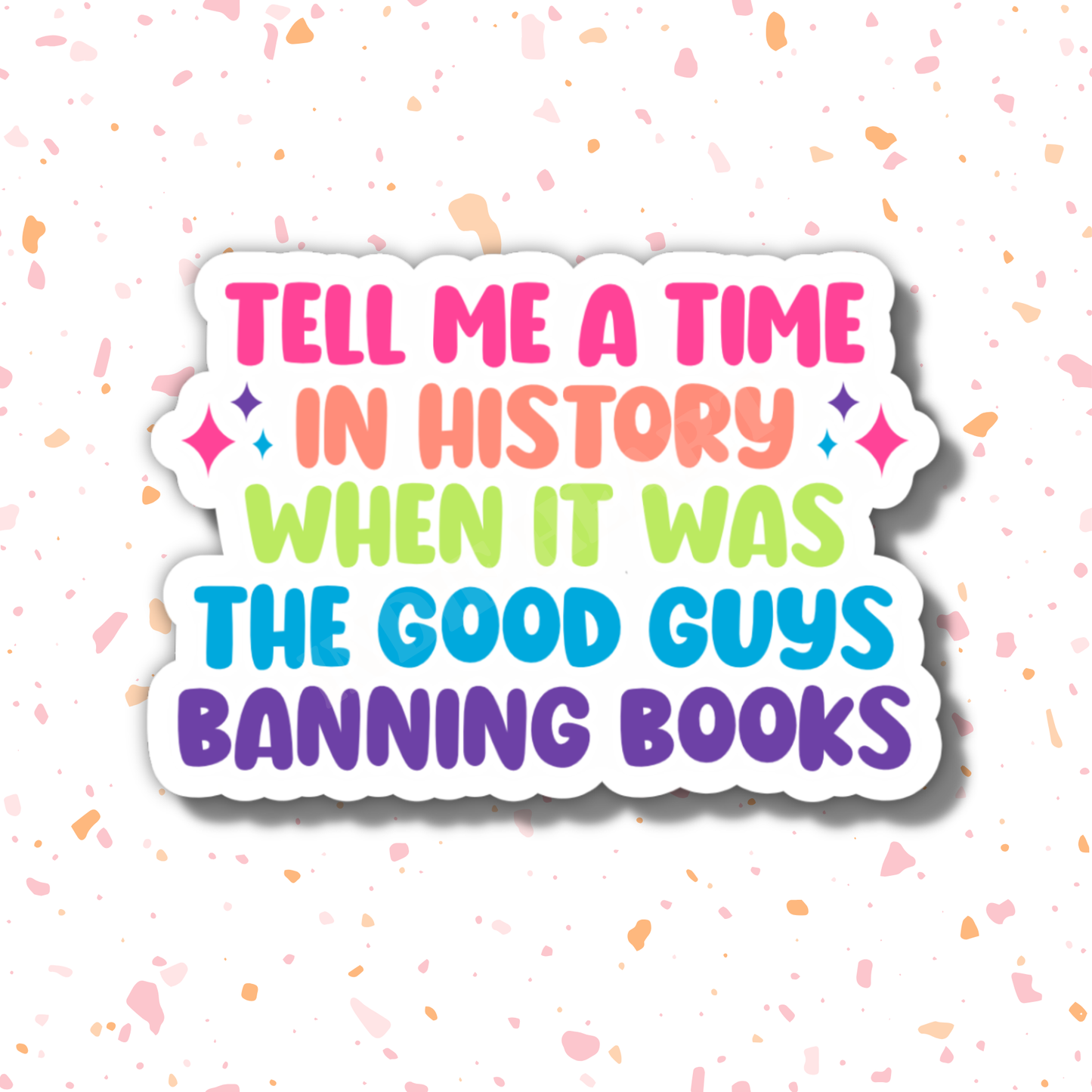 Tell me a time in history Banned Books Sticker